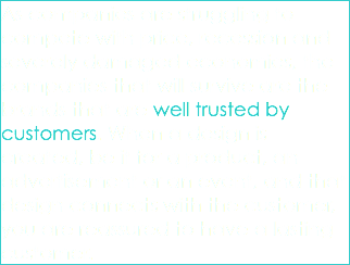 As companies are struggling to compete with price, recession and severely damaged economies, the companies that will survive are the brands that are well trusted by customers. When a design is created, be it for a product, an advertisement or an event, and that design connects with the customer, you are reassured to have a lasting customer. 