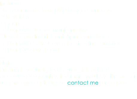 Includes: 3 Customized CD or DVD Design Concepts 2 Revisions Options: CD or DVD Sleeve: Front and Back Jewel Case Insert: Front, Spine, and Back CD or DVD Case Cover: Front, Spine, and Back CD or DVD Disc Label Note: Printing is not included in price, it is added according to quantity, the more you buy, the better unit price you get. Please contact me for a quote. 